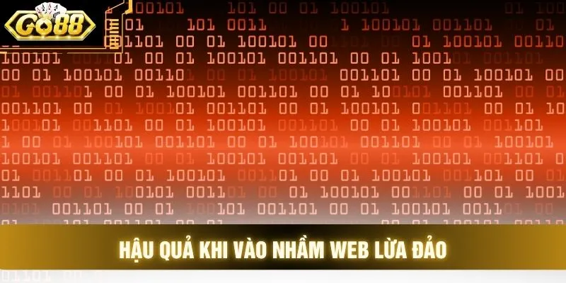 Hậu quả khi vào nhầm web lừa đảo
