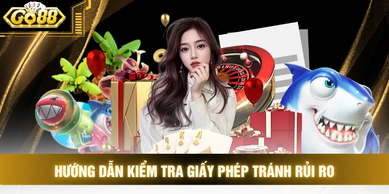 Hướng dẫn kiểm tra giấy phép tránh rủi ro