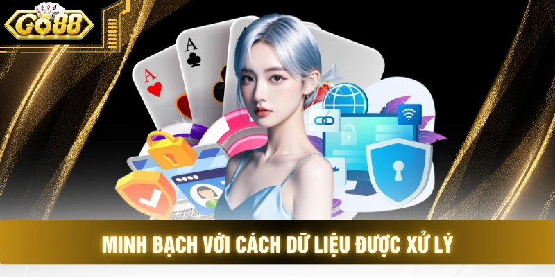 Minh bạch với cách dữ liệu được xử lý